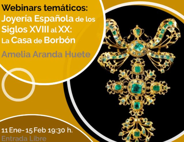 ‘Joyería del s.XVIII al XX: la Casa de Borbón’ 3º sesión